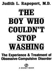 book The Boy Who Couldn't Stop Washing: The Experience and Treatment of Obsessive-Compulsive Disorder