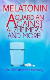 book Melatonin: A Guardian against Alzheimer's and more!