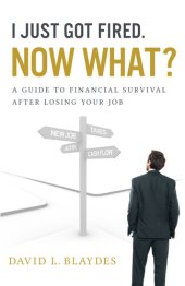 book I Just Lost My Job. Now What?: A Guide to Financial Survival After Losing Your Job