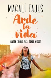 book Arde la vida: ¿Hasta cuándo vas a tener miedo?