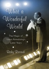 book What a Wonderful World: The Magic of Louis Armstrong's Later Years