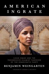 book American Ingrate: Ilhan Omar and the Progressive-Islamist Takeover of the Democratic Party