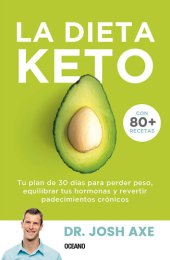 book La dieta Keto: Tu plan de 30 días para perder peso, equilibrar tus hormonas y revertir padecimientos crónicos