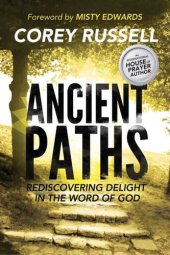 book Ancient Paths: Rediscovering Delight in the Word of God