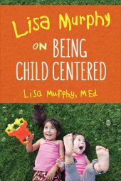 book Lisa Murphy on Being Child Centered