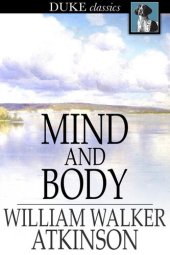 book Mind and Body: Or, Mental States and Physical Conditions