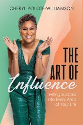 book The Art of Influence: Inviting Success into Every Area of Your Life