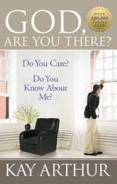 book God, Are You There?: Do You Care? Do You Know about Me?