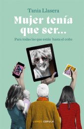 book Mujer tenía que ser: Para todas las que están hasta el coño