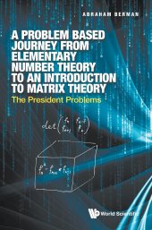 book A Problem Based Journey from Elementary Number Theory to an Introduction to Matrix Theory: The President Problems