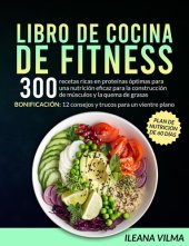 book Libro de cocina de fitness: 300 recetas ricas en proteínas óptimas para una nutrición eficaz para la construcción de músculos y la quema de grasas