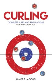 book Curling: Complete Rules and Regulations, with Diagrams of Play