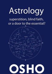 book Astrology: Superstition, Blind Faith or a Door to the Essential?