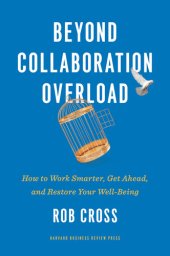 book Beyond Collaboration Overload: How to Work Smarter, Get Ahead, and Restore Your Well-Being