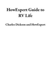 book HowExpert Guide to RV Life: 101+ Tips to Learn How to Buy, Drive, and Maintain a Recreational Vehicle to Travel and Live the RV Lifestyle