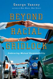 book Beyond Racial Gridlock: Embracing Mutual Responsibility