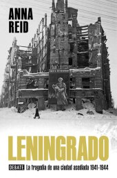 book Leningrado: La tragedia de una ciudad asediada 1941-1944