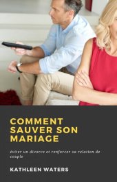 book Comment Sauver son Mariage: éviter un divorce et renforcer sa relation de couple