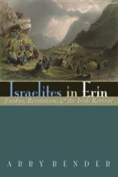 book Israelites in Erin: Exodus, Revolution, and the Irish Revival