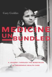 book Medicine Unbundled: A Journey through the Minefields of Indigenous Health Care