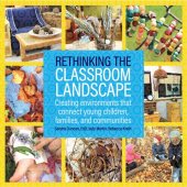 book Rethinking the Classroom Landscape: Creating Environments That Connect Young Children, Families, and Communities