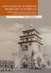 book Agua Caliente: El patio de recreo de las estrellas. Mafiosos, magnates y artistas de cine en el centro de esparcimiento más grande de América