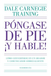 book Póngase de pie ¡y hable!: Cómo convertirse en un orador y comunicador sobresaliente