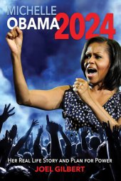 book Michelle Obama 2024: Her Real Life Story and Plan for Power