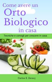 book Come avere un Orto Biologico in casa Tecniche e consigli per crescere in casa