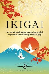 book Ikigai: Los secretos orientales para la longevidad explicados con el cine y la cultura pop