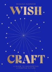 book WishCraft: A Guide to Manifesting a Positive Future