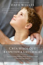 book Cría hijos que respeten a las chicas: Supera la mentalidad machista, los puntos ciegos, y el sexismo involuntario