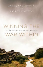 book Winning the War Within: The Journey to Healing and Wholeness