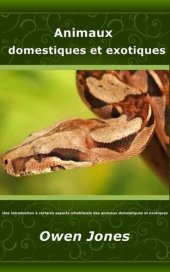 book Animaux domestiques et exotiques: Une introduction à certains aspects inhabituels des animaux domestiques et exotiques