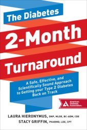 book The Diabetes 2-Month Turnaround: A Safe, Effective, and Scientifically Sound Approach to Getting Your Diabetes Back On Track