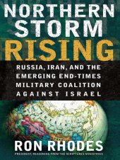 book Northern Storm Rising: Russia, Iran, and the Emerging End-Times Military Coalition Against Israel