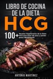 book Libro de cocina de la dieta HCG. 100+ Recetas Vegetarianas de la Dieta HCG para bajar de peso y perder grasa rápidamente