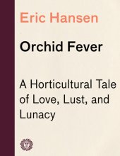 book Orchid Fever: A Horticultural Tale of Love, Lust, and Lunacy