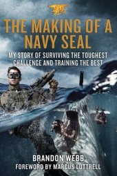 book The Making of a Navy SEAL: My Story of Surviving the Toughest Challenge and Training the Best