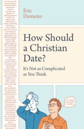 book How Should a Christian Date?: It's Not as Complicated as You Think