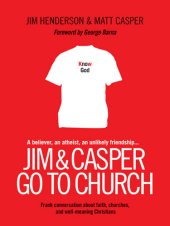 book Jim and Casper Go to Church: Frank Conversation about Faith, Churches, and Well-Meaning Christians