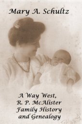 book A Way West, R. P. McAlister Family History and Genealogy