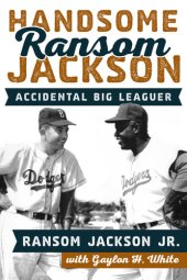 book Handsome Ransom Jackson: Accidental Big Leaguer