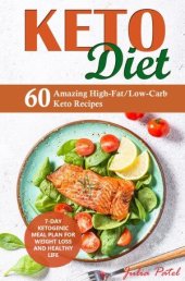 book Keto Diet: 60 Amazing High-Fat/Low-Carb Keto Recipes and 7-Day Ketogenic Meal Plan for Weight Loss and Healthy Life (low carb keto diet, keto for dummies, keto guidebook)