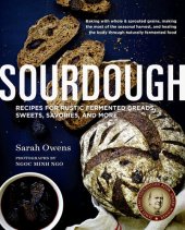 book Sourdough - Recipes for Rustic Fermented Breads, Sweets, Savories, and More