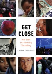 book Get Close: Lean Team Documentary Filmmaking