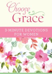 book Choose Grace: 3-Minute Devotions for Women