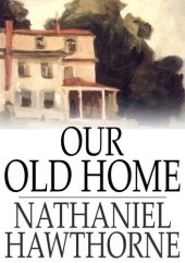 book Our Old Home: A Series of English Sketches