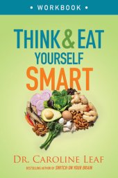 book Think and Eat Yourself Smart Workbook: A Neuroscientific Approach to a Sharper Mind and Healthier Life