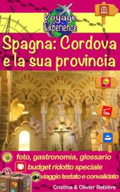 book Spagna: Cordova e la sua provincia: Una guida fotografica ricca di turismo e di viaggi su Cordova e la sua provincia